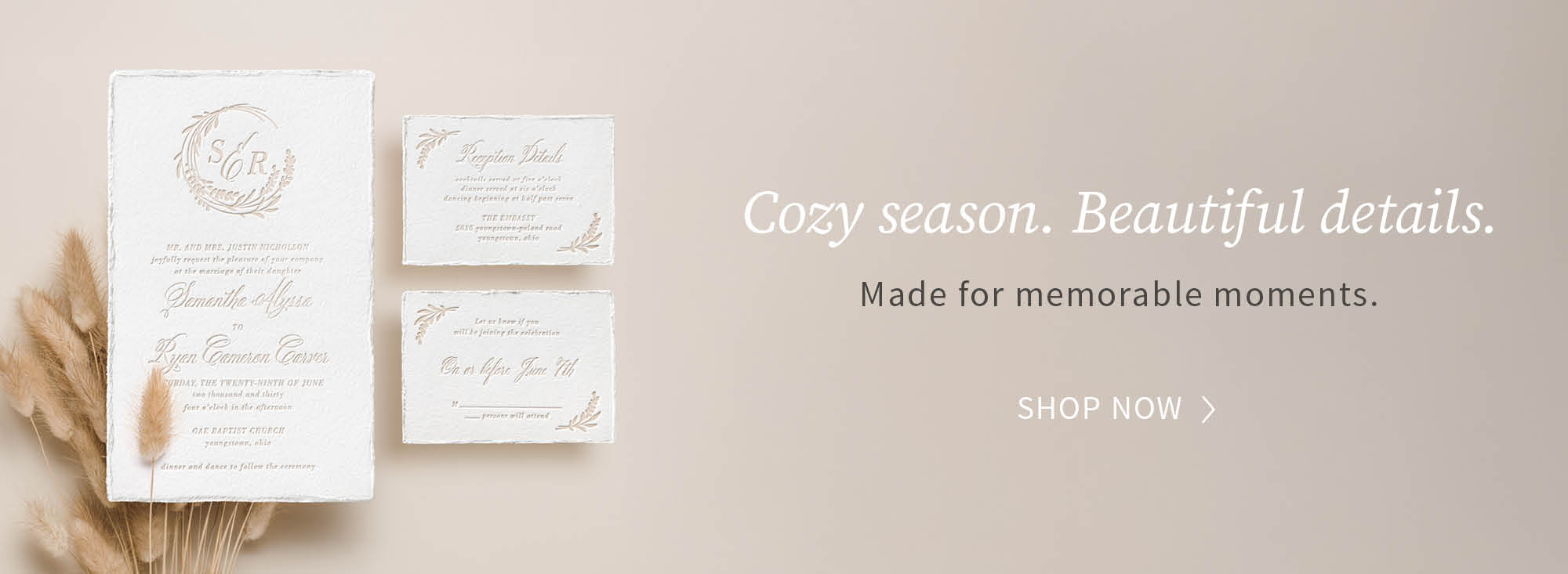 Cozy Season. Beautiful Details.Made for memorable moments.